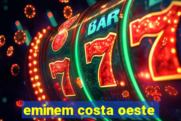 eminem costa oeste